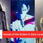 Vessel of the Rulers in Solo Leveling